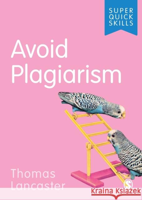 Avoid Plagiarism Thomas Lancaster 9781529704976 Sage Publications Ltd