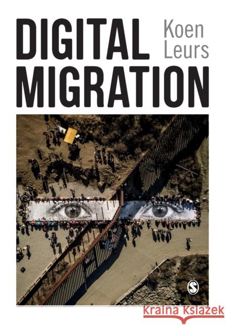 Digital Migration Koen Leurs 9781529706529