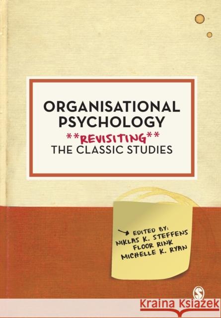 Organisational Psychology: Revisiting the Classic Studies Steffens, Niklas K. 9781529706659 Sage Publications Ltd