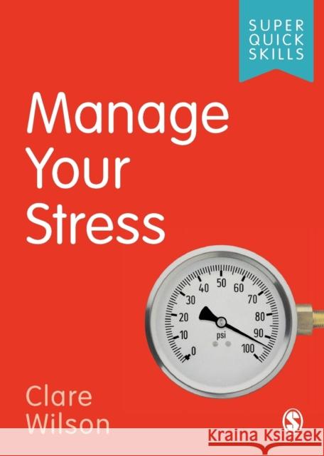 Manage Your Stress Clare Wilson 9781529707038 Sage Publications Ltd