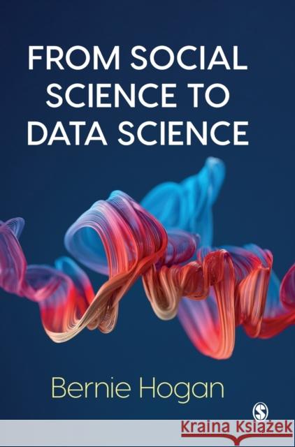 From Social Science to Data Science Hogan, Bernie 9781529707496