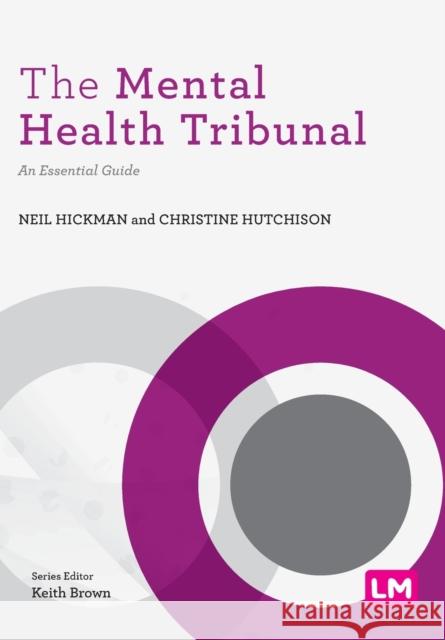 The Mental Health Tribunal: An Essential Guide Christine Hutchison 9781529708493 Sage Publications Ltd