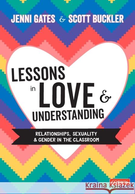 Lessons in Love and Understanding: Relationships, Sexuality and Gender in the Classroom Scott Buckler 9781529708936