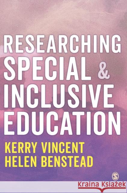 Researching Special and Inclusive Education Helen Benstead 9781529709087 SAGE Publications Ltd