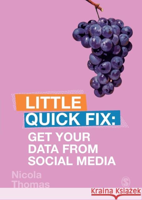 Get Your Data From Social Media: Little Quick Fix Nicola Thomas 9781529709704 SAGE Publications Ltd