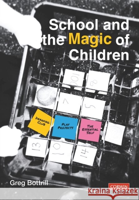 School and the Magic of Children Greg Bottrill 9781529709841 Sage Publications Ltd