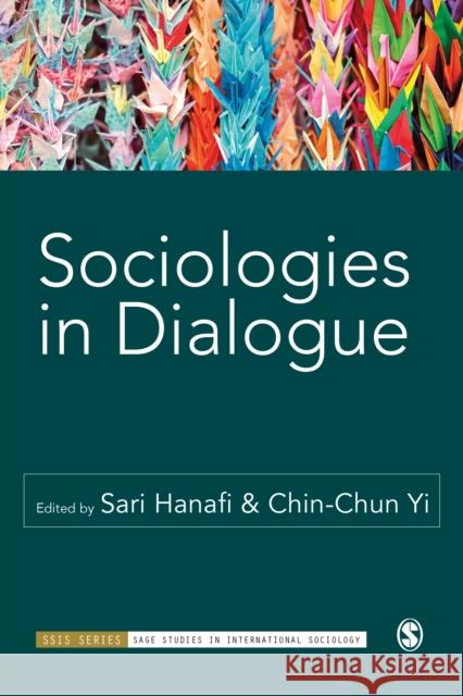 Sociologies in Dialogue Sari Hanafi Chin-Chun Yi 9781529711455