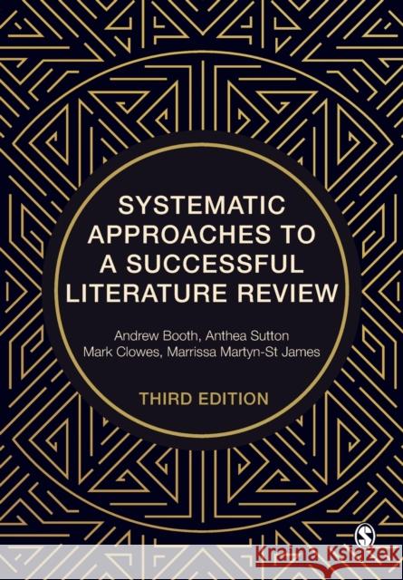 Systematic Approaches to a Successful Literature Review Andrew Booth Anthea Sutton Mark Clowes 9781529711844
