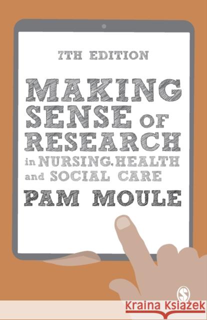 Making Sense of Research in Nursing, Health and Social Care Pam Moule 9781529712018