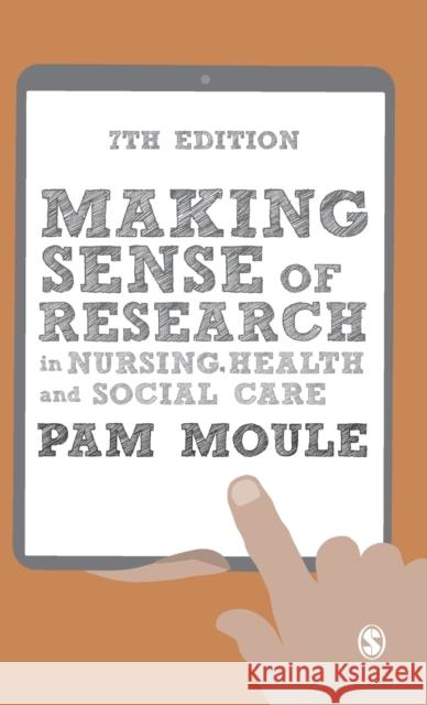 Making Sense of Research in Nursing, Health and Social Care Pam Moule 9781529712025