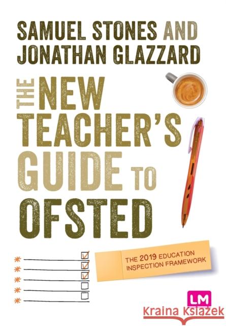 The New Teacher’s Guide to OFSTED: The 2019 Education Inspection Framework Jonathan Glazzard 9781529712094 Learning Matters