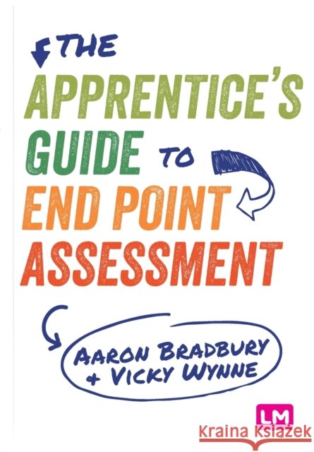 The Apprentice’s Guide to End Point Assessment Vicky Wynne 9781529715897