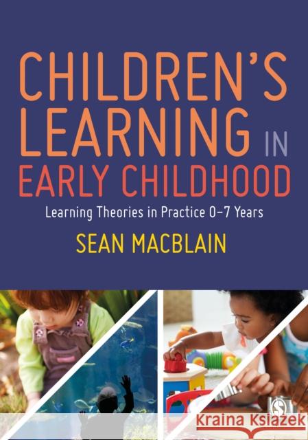 Children's Learning in Early Childhood Macblain, Sean 9781529716269 Sage Publications Ltd