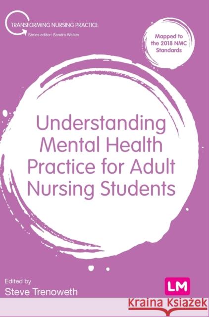 Understanding Mental Health Practice for Adult Nursing Students Steve Trenoweth 9781529716498 Learning Matters