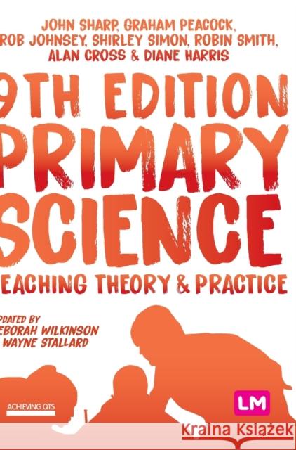 Primary Science: Teaching Theory and Practice John Sharp Graham A. Peacock Rob Johnsey 9781529718492 Learning Matters