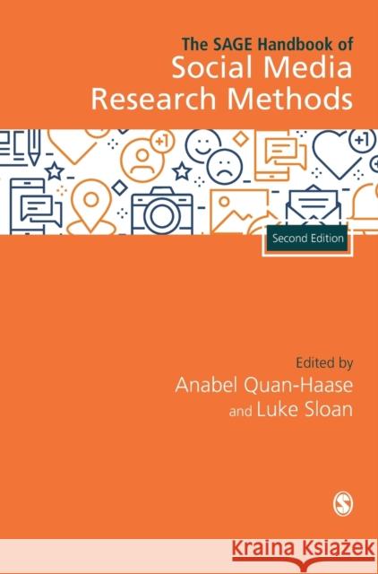 The SAGE Handbook of Social Media Research Methods Anabel Quan-Haase Luke Sloan 9781529720969