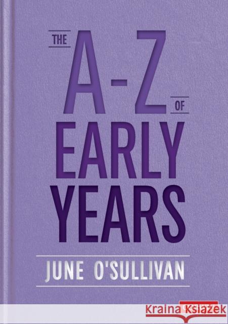 The A to Z of Early Years O'Sullivan, June 9781529724066