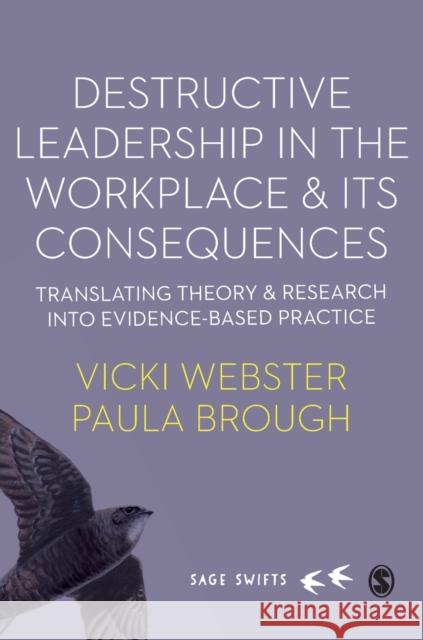 Destructive Leadership in the Workplace and its Consequences Webster, Vicki 9781529724165 Sage Publications Ltd