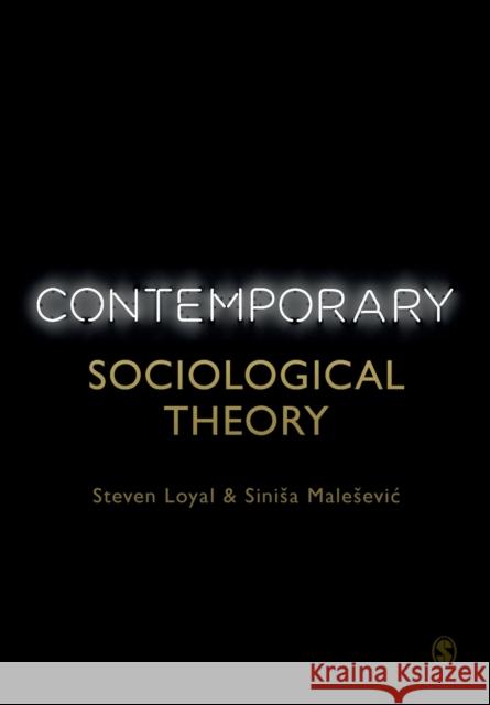 Contemporary Sociological Theory Steven Loyal Sinisa Malesevic 9781529725735