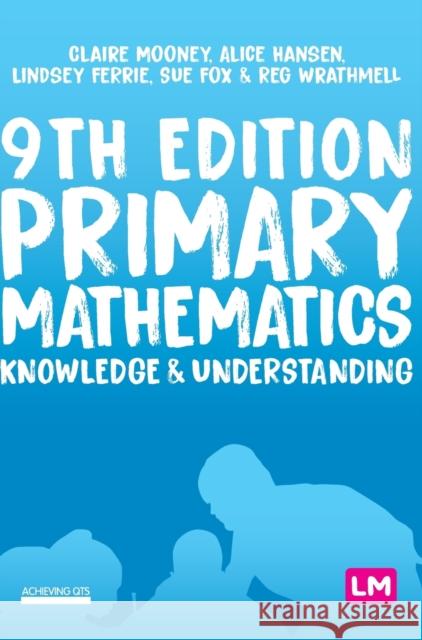 Primary Mathematics: Knowledge and Understanding Claire Mooney Alice Hansen Lindsey Davidson 9781529728880 Learning Matters