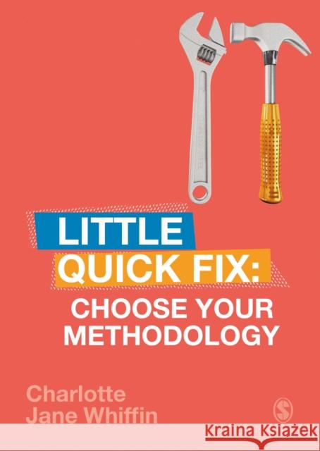 Choose Your Methodology: Little Quick Fix Charlotte Whiffin 9781529729719 Sage Publications Ltd