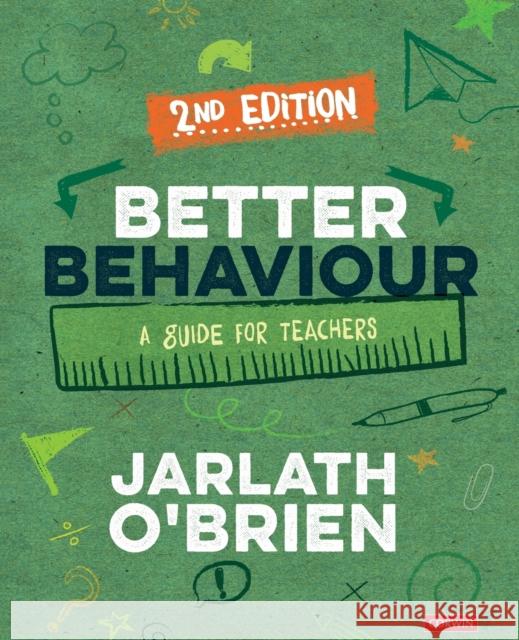 Better Behaviour: A Guide for Teachers Jarlath O'Brien 9781529730364 Sage Publications Ltd