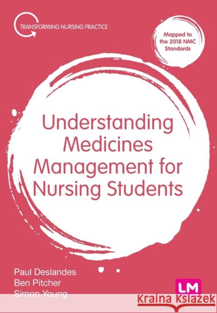 Understanding Medicines Management for Nursing Students Paul Deslandes Ben Pitcher Simon Young 9781529730814
