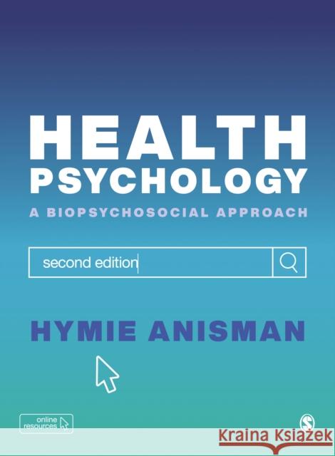 Health Psychology: a Biopsychosocial Approach Hymie Anisman 9781529731620 SAGE Publications Ltd