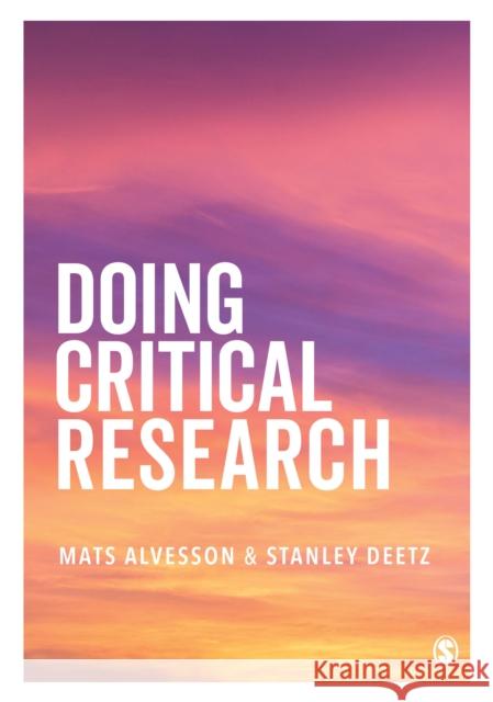 Doing Critical Research Mats Alvesson Stanley A. Deetz 9781529732160