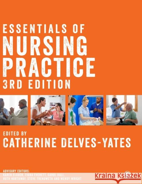 Essentials of Nursing Practice Catherine Delves-Yates 9781529732184 Sage Publications Ltd