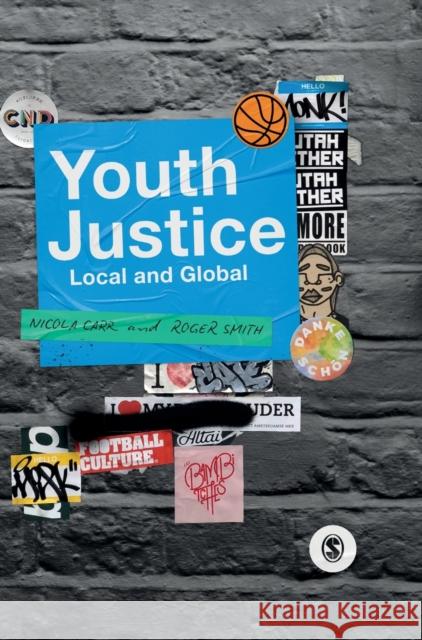 Youth Justice: Local and Global Nicola Carr Roger Smith 9781529732603