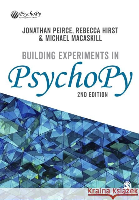 Building Experiments in Psychopy Jonathan Peirce Rebecca Hirst Michael Macaskill 9781529741650