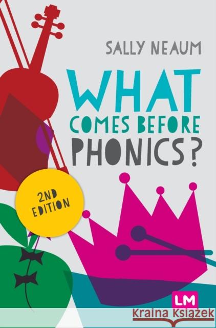 What Comes Before Phonics? Sally Neaum 9781529742251 Learning Matters