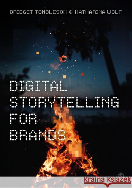 Digital Storytelling for Brands Katharina Wolf 9781529745023 SAGE Publications Ltd