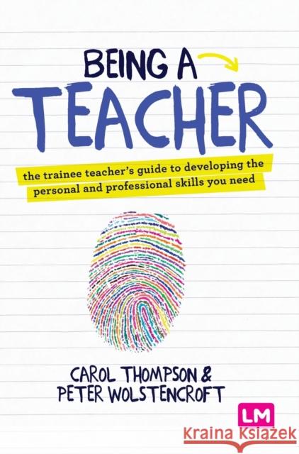 Being a Teacher Thompson, Carol 9781529751970 Learning Matters