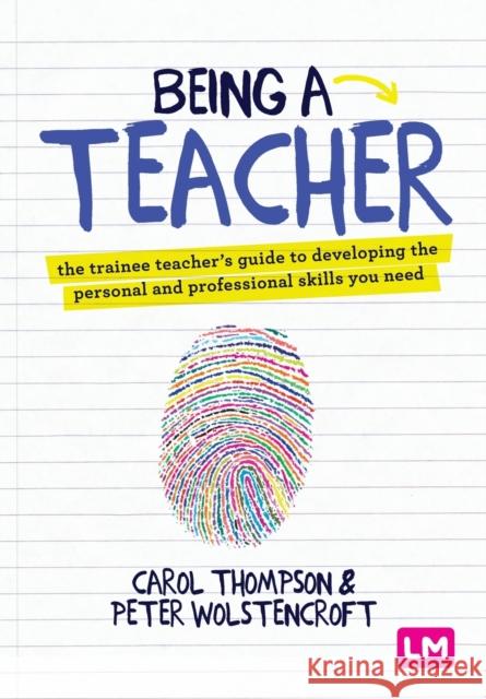 Being a Teacher Thompson, Carol 9781529751987 SAGE Publications Ltd