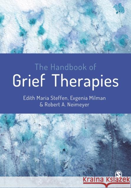 The Handbook of Grief Therapies STEFFEN  EDITH 9781529759204 SAGE Publications Ltd