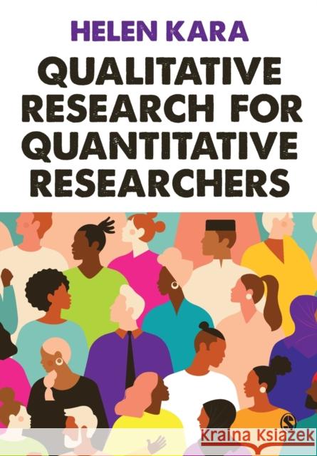 Qualitative Research for Quantitative Researchers Helen Kara 9781529759983