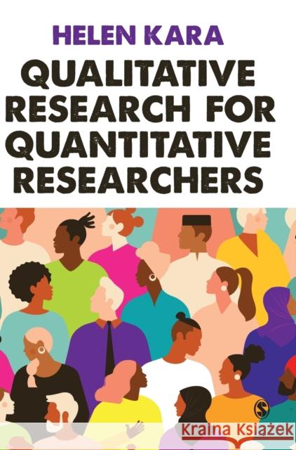 Qualitative Research for Quantitative Researchers Helen Kara 9781529759990