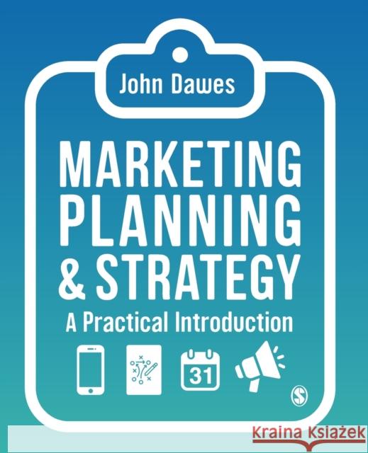Marketing Planning & Strategy: A Practical Introduction John Dawes 9781529760132 Sage Publications Ltd