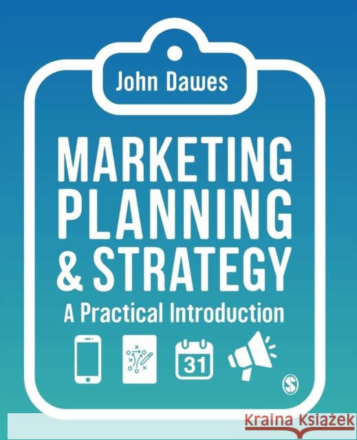 Marketing Planning & Strategy: A Practical Introduction John Dawes 9781529760132