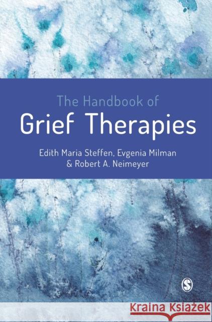 The Handbook of Grief Therapies STEFFEN  EDITH 9781529761443 SAGE Publications Ltd