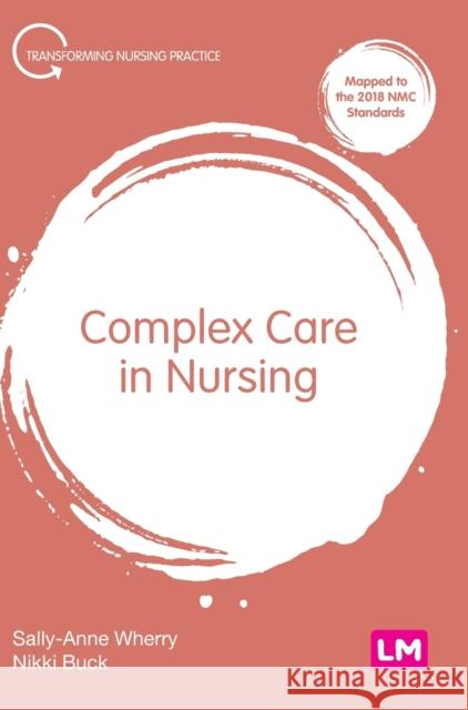 Complex Care in Nursing  9781529764345 SAGE Publications Ltd