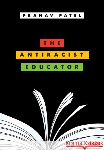 The Antiracist Educator Patel, Pranav 9781529767353