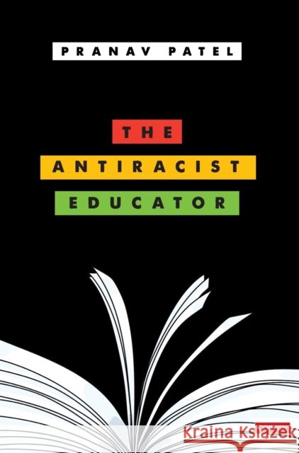 The Antiracist Educator Patel, Pranav 9781529767360