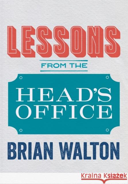 Lessons from the Head’s Office Brian Walton 9781529767711 SAGE Publications Ltd