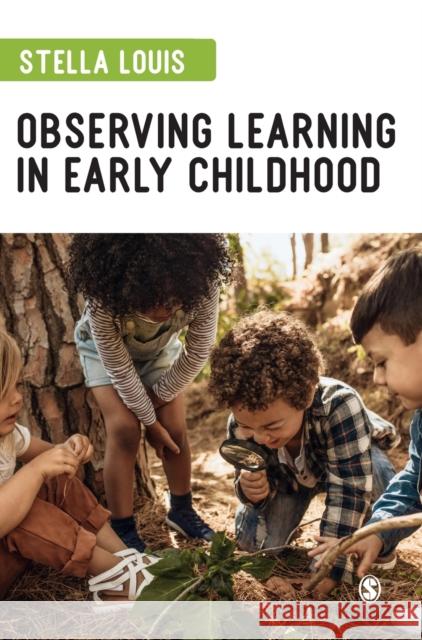 Observing Learning in Early Childhood Stella Louis 9781529767803 SAGE Publications Ltd