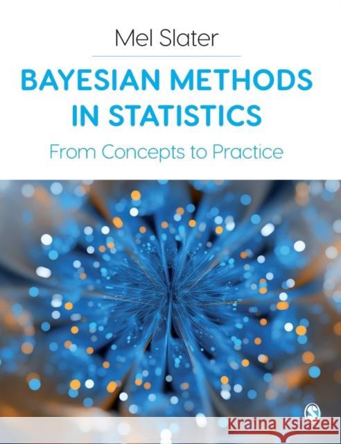 Bayesian Methods in Statistics Slater, Mel 9781529768619 Sage Publications Ltd