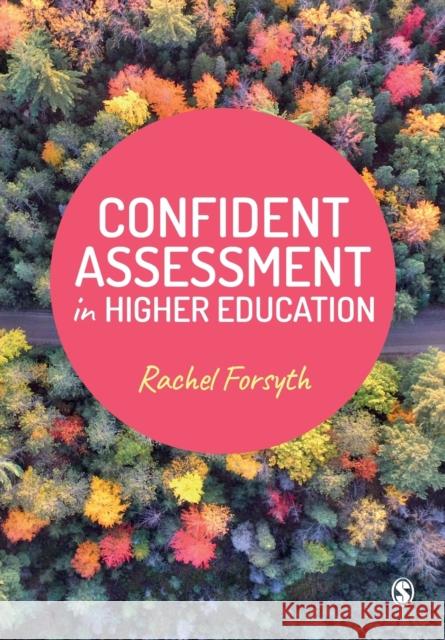 Confident Assessment in Higher Education Rachel Forsyth 9781529770803 Sage Publications Ltd