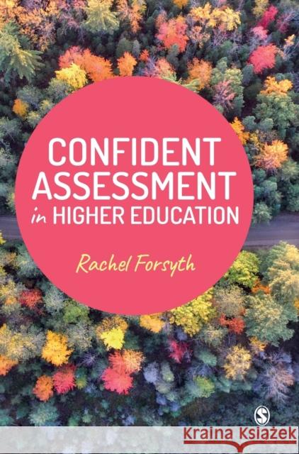 Confident Assessment in Higher Education Rachel Forsyth 9781529770810 SAGE Publications Ltd